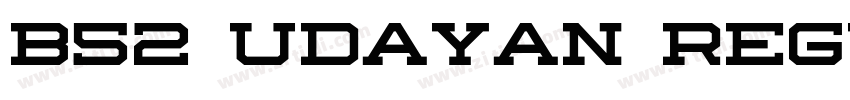 b52 Udayan Regular字体转换 b52 Udayan Regular字体转换